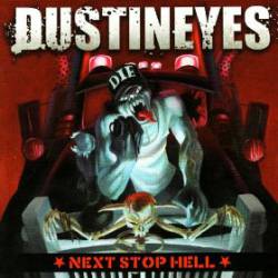 Dustineyes : Next Stop Hell